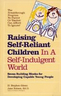 Raising Self-Reliant Children - Glenn, H Stephen, Ph.D., and Nelsen, Jane, Ed.D., M.F.C.C.