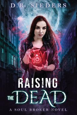 Raising the Dead - Sieders, D B