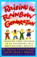 Raising the Rainbow Generation: Teaching Your Children to Be Successful in a Multicultural Society
