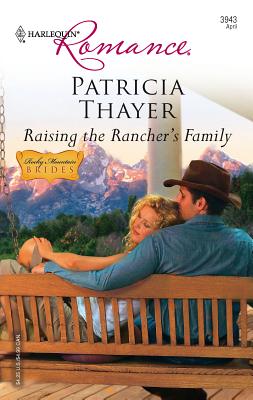 Raising the Rancher's Family - Thayer, Patricia