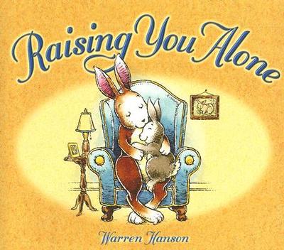Raising You Alone - Hanson, Warren