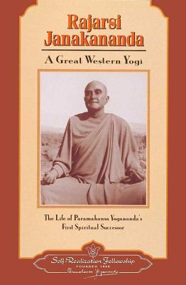 Rajarsi Janakananda (James J. Lynn): A Great Western Yogi - Self-Realization Fellowship (Creator)