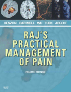Raj's Practical Management of Pain - Benzon, Honorio, MD, and Rathmell, James P, MD, and Wu, Christopher L, MD
