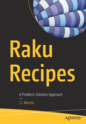 Raku Recipes: A Problem-Solution Approach - Merelo, J J