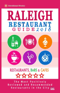 Raleigh Restaurant Guide 2018: Best Rated Restaurants in Raleigh, North Carolina - 500 Restaurants, Bars and Cafes Recommended for Visitors, 2018