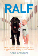 Ralf: How a Giant Schnauzer Brought Hope, Happiness and Healing to Sick Children