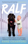 Ralf: How a Giant Schnauzer Brought Hope, Happiness and Healing to Sick Children