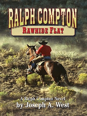 Ralph Compton: Rawhide Flat - West, Joseph A