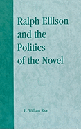 Ralph Ellison and the Politics of the Novel