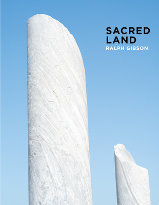 Ralph Gibson: Sacred Land: Israel Before and After Time - Gibson, Ralph (Photographer), and Cohen, Martin (Foreword by), and Ellenson, Rabbi David (Afterword by)