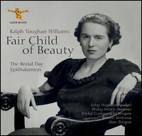 Ralph Vaughan Williams: Fair Child of Beauty - Britten Sinfonia; John Hopkins (speech/speaker/speaking part); Philip Smith (baritone);...