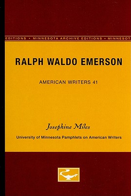 Ralph Waldo Emerson - American Writers 41: University of Minnesota Pamphlets on American Writers - Miles, Josephine