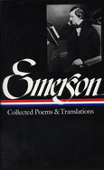 Ralph Waldo Emerson: Collected Poems & Translations (Loa #70)
