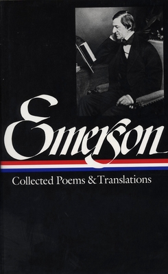 Ralph Waldo Emerson: Collected Poems & Translations (Loa #70) - Emerson, Ralph Waldo, and Bloom, Harold (Editor), and Kane, Paul (Editor)