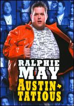 Ralphie May: Austin-tatious - Michael Drumm