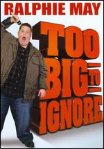 Ralphie May: Too Big to Ignore - Michael Drumm