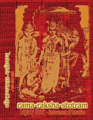 Rama-Raksha-Stotram Legacy Book - Endowment of Devotion: Embellish it with your Rama Namas & present it to someone you love - Sushma