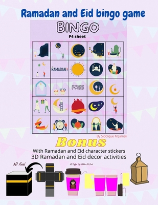 Ramadan and Eid Bingo Game: Includes Ramadan and Eid character sticker, 3D Ramadan and Eid decor activities like cut, fold, paste and glue. 3D KAABA, 3D Lantern, 3D coffee cup card. - M Jamali, Siddique