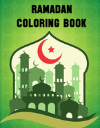 Ramadan Coloring Book: MY RAMADAN COLORING BOOK My ramadan coloring book for kids ages 4 to 8 Easy & Fun Coloring Pages for Kids Perfect Gift For Young Children Preschool And Toddlers To Celebrate The Holy Month