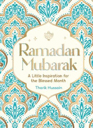 Ramadan Mubarak: A Little Inspiration for the Blessed Month