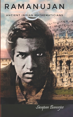 Ramanujan and Ancient Indian Mathematicians - Banerjee, Swapan