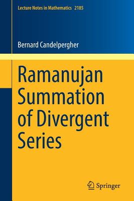 Ramanujan Summation of Divergent Series - Candelpergher, Bernard
