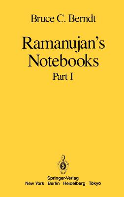 Ramanujan's Notebooks: Part I - Berndt, Bruce C