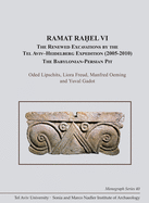 Ramat Ra el VI: The Renewed Excavations by the Tel Aviv-Heidelberg Expedition (2005-2010). the Babylonian-Persian Pit