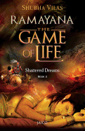 Ramayana: The Game of Life - Book 2 - Shattered Dreams