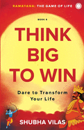 Ramayana: The Game of Life Think Big to Win