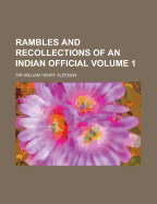 Rambles and Recollections of an Indian Official; Volume 1