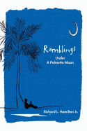 Ramblings: Under A Palmetto Moon