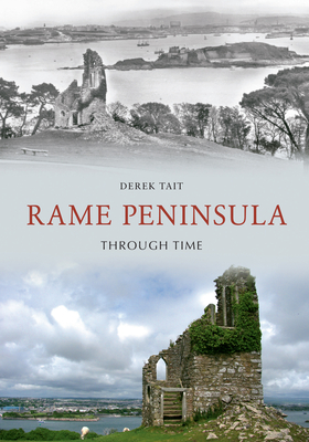 Rame Peninsula Through Time - Tait, Derek