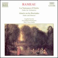 Rameau: La Naissance d'Osiris; Abaris ou les Borades (Suites for Orchestra) - Capella Savaria; Mary Terey-Smith (conductor)