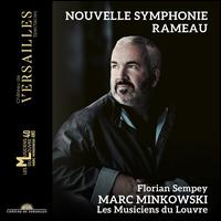 Rameau: Nouvelle Symphonie - Florian Sempey (baritone); Les Musiciens du Louvre - Grenoble; Marc Minkowski (conductor)