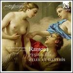 Rameau: Pygmalion; Nélée et Myrthis
