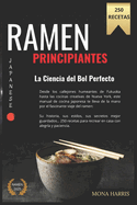 Ramen Principiantes: Satori. La Ciencia del Bol Perfecto. El instante de iluminaci?n a trav?s del ramen. Aprende, siente, crea. Cuando dejas de seguir recetas y empiezas a cocinar con alma.