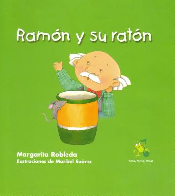 Ramon y Su Raton ( Ramon and His Mouse ) Spanish Edition - Robleda, Margarita, and Suarez, Maribel (Illustrator)