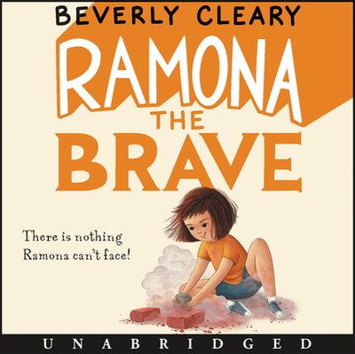 Ramona the Brave - Cleary, Beverly, and Channing, Stockard (Read by)