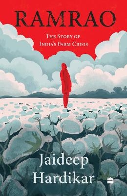 Ramrao: The Story of India's Farm Crisis - Hardikar, Jaideep