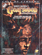 Ramsey Campbell's Goatswood and Less Pleasant Places: A Severn Valley Sourcebook with 8 Scenarios for Call of Cthulhu