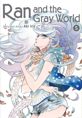 Ran and the Gray World, Vol. 5 - Irie, Aki