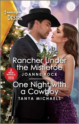 Rancher Under the Mistletoe & One Night with a Cowboy - Rock, Joanne, and Michaels, Tanya