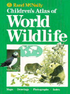 Rand McNally Children's Atlas of World Wildlife