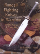 Randall Fighting Knives in Wartime: WWII, Korea & Vietnam