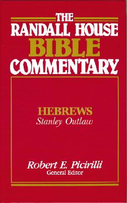 Randall House Bible Commentary-Hebrews - Picirilli, Robert E (Editor)