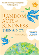Random Acts of Kindness Then & Now: The 20th Anniversary of a Simple Idea That Changes Lives (Stories of Kindness)
