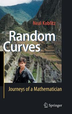 Random Curves: Journeys of a Mathematician - Koblitz, Neal