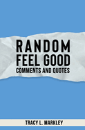 Random Feel Good Comments and Quotes