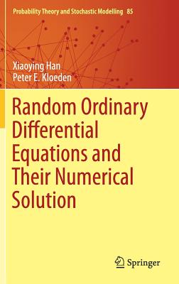 Random Ordinary Differential Equations and Their Numerical Solution - Han, Xiaoying, and Kloeden, Peter E